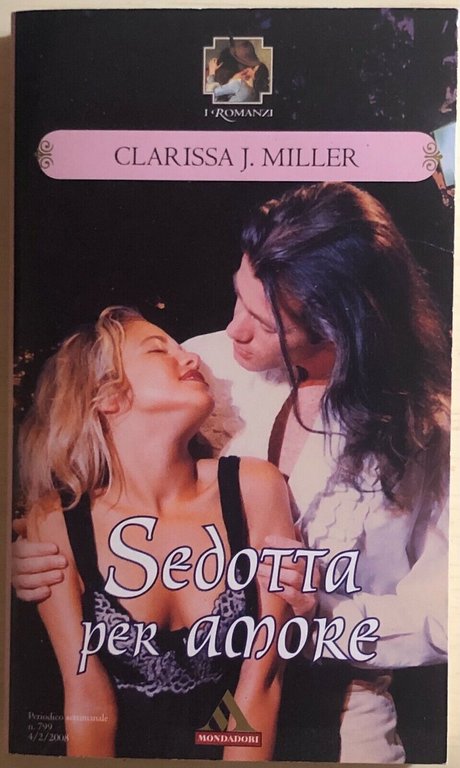 Sedotta per amore di Clarissa J. Miller, 2008, Mondadori | Immagine Gallery 2