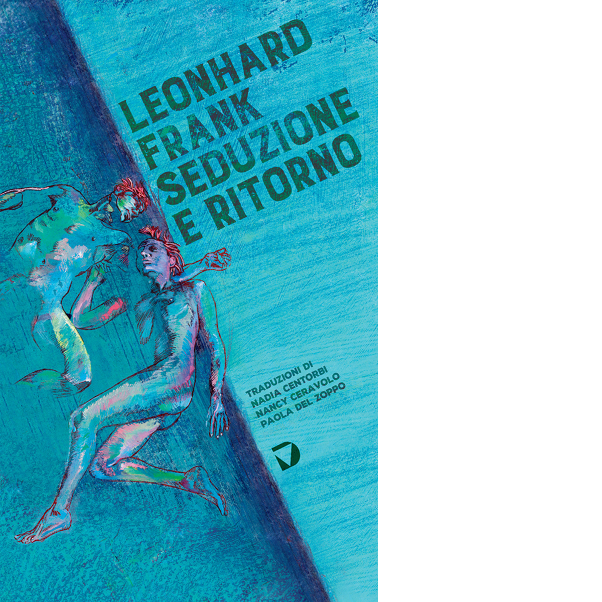 Seduzione e ritorno di Leonhard Frank - Del Vecchio editore, …