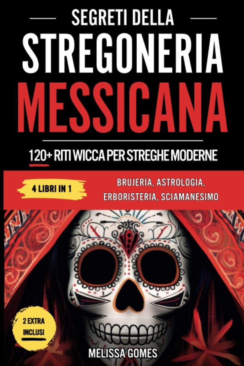 Segreti Della Stregoneria Messicana: 120+ Riti Wicca Per Streghe Potenti. …