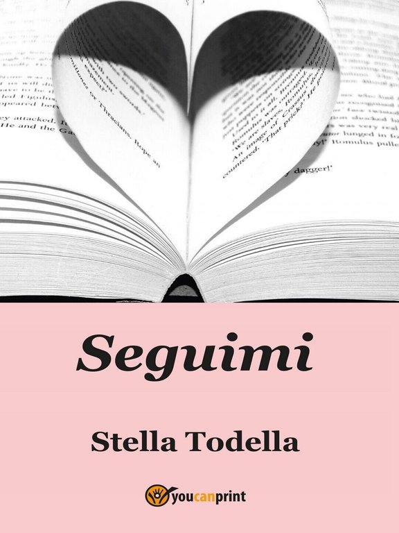Seguimi di Stella Todella, 2016, Youcanprint