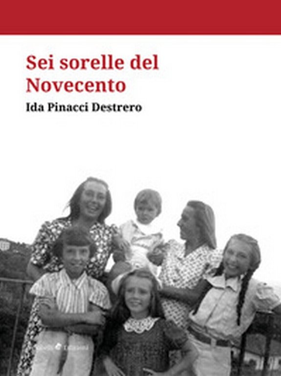 Sei sorelle del Novecento di Ida Pinacci, 2020, Ali Ribelli …