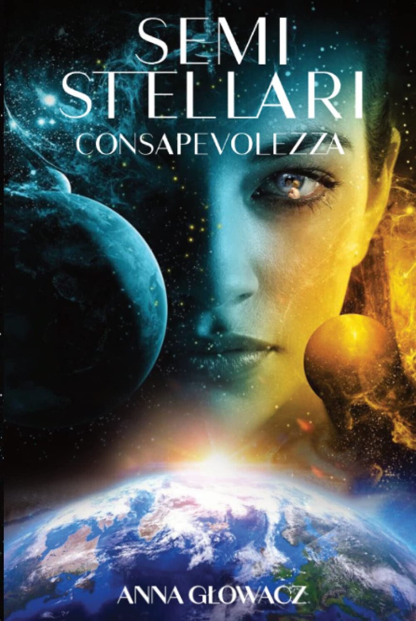 Semi Stellari: Consapevolezza Vol. I - Anna Glowacz-Independently published,2022