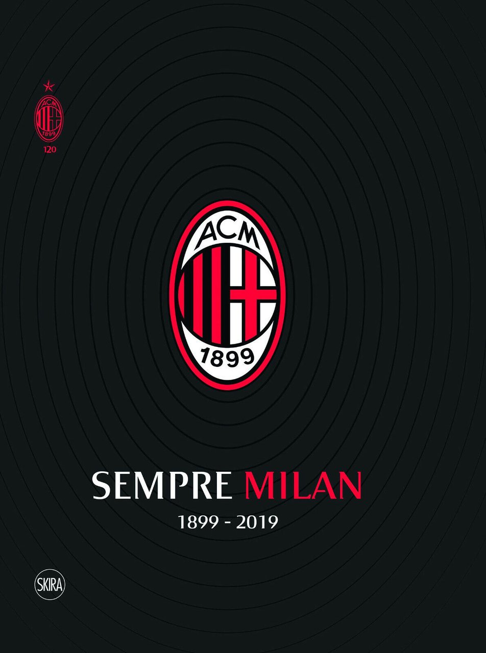 Sempre Milan 1899-2019 - Carlo Pellegatti, Umberto Zapelloni - Skira, …