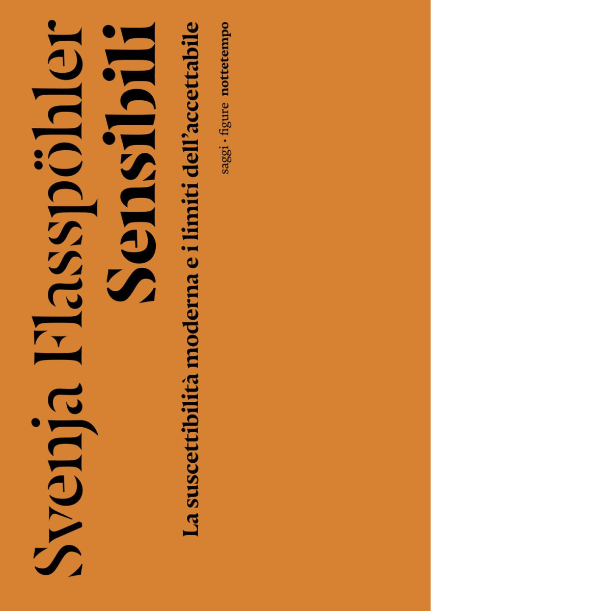 Sensibili. La suscettibilità moderna di Svenja Flasspohler - Nottetempo, 2023
