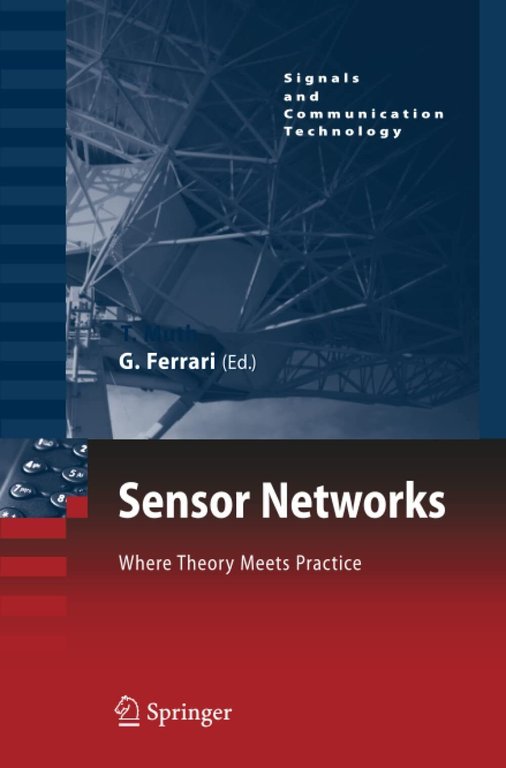 Sensor Networks: Where Theory Meets Practice - Gianluigi Ferrari - Springer,2012