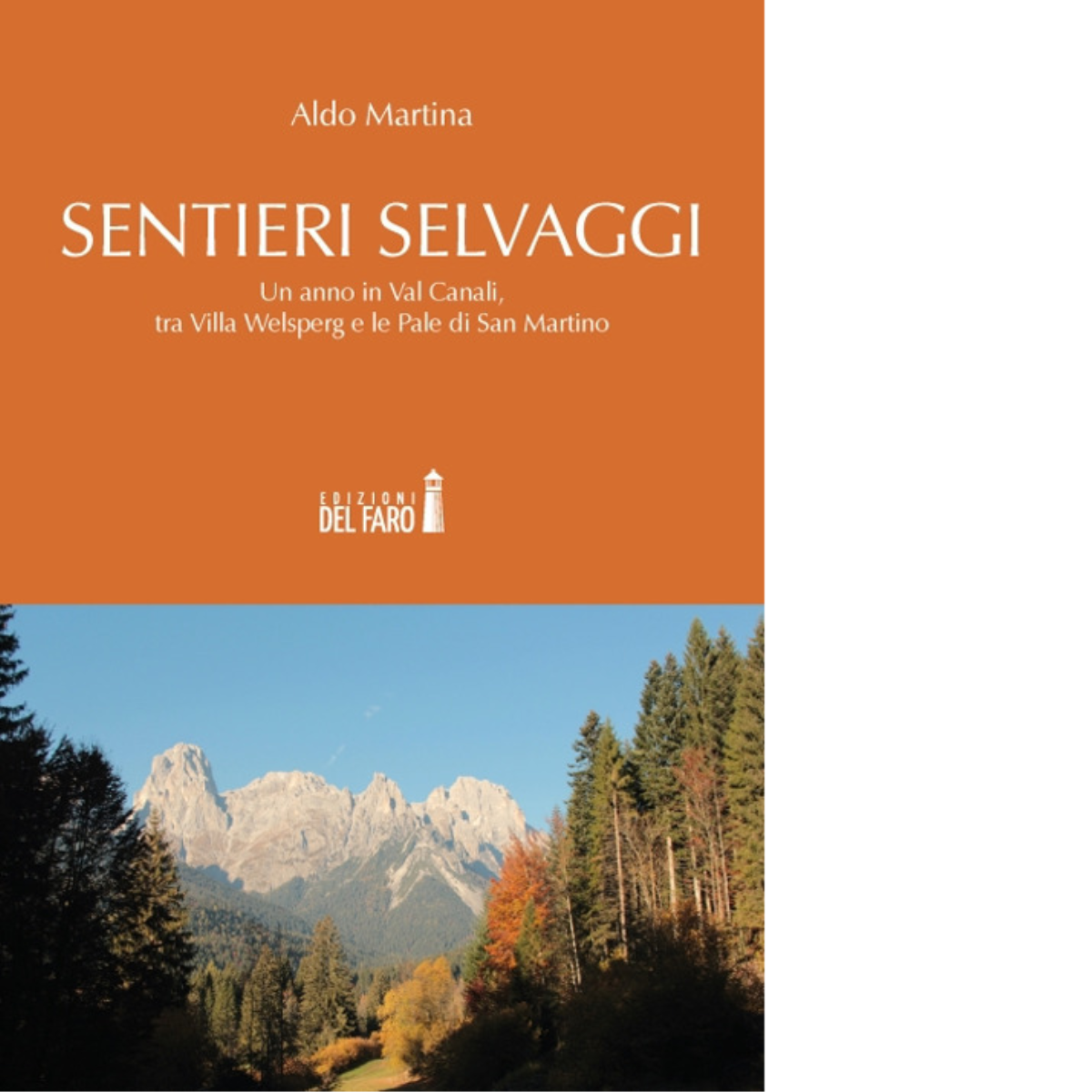 Sentieri selvaggi di Martina Aldo - Edizioni Del Faro,2019