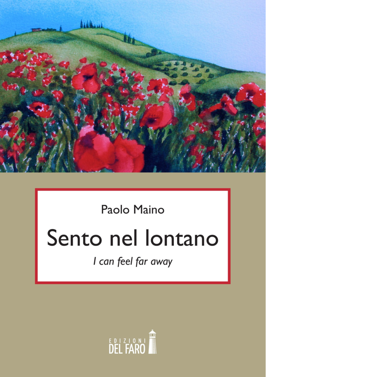 Sento nel lontano di Maino Paolo - Edizioni Del Faro, …