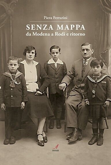 Senza mappa. Da Modena a Rodi e ritorno di Piera …