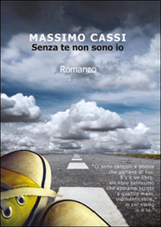 Senza te non sono io di Massimo Cassi, 2015, Youcanprint
