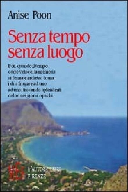 Senza tempo senza luogo - Anise Poon, 2003, L?Autore Libri … | Immagine Gallery 2