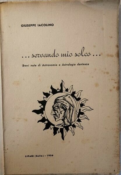 Servando mio solco: brevi note di astronomia e astrologia dantesca …