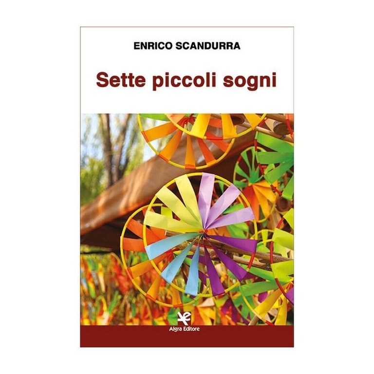 Sette piccoli sogni di Enrico Scandurra, Algra Editore