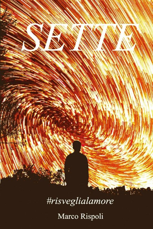 SETTE #risveglialamore di Marco Rispoli, 2019, Youcanprint