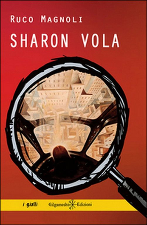 Sharon vola di Ruco Magnoli, 2016, Gilgamesh Edizioni