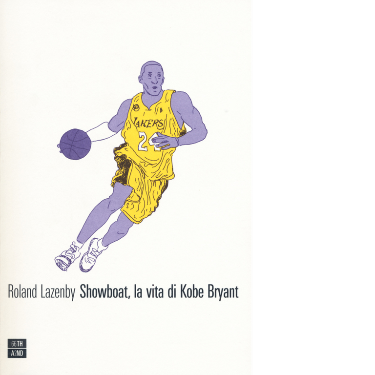 Showboat, la vita di Kobe Bryant di Roland Lazenby, 2017, …