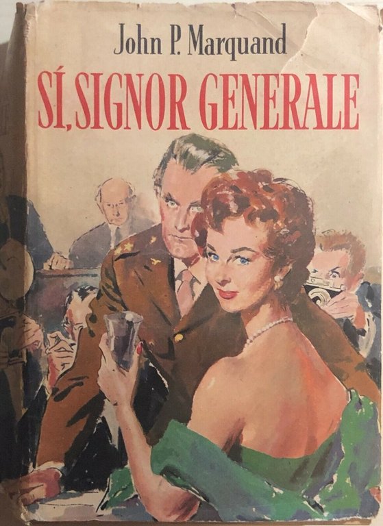 Sì, Signor Generale di John P.marquand, 1958, Mondadori