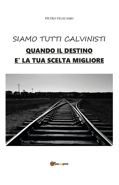 Siamo tutti calvinisti - Pietro Filocamo, 2020, Youcanprint