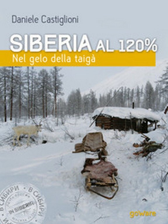 Siberia al 120%. Nel gelo della taigà di Daniele Castiglione, …