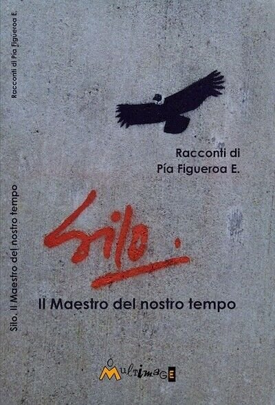 Silo. Il maestro del nostro tempo di Pía Figueroa Edwards, …