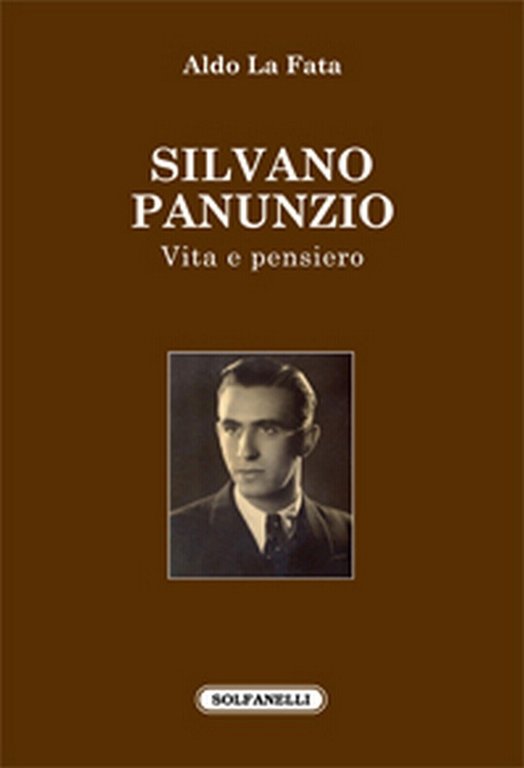 SILVANO PANUNZIO di Aldo La Fata, Solfanelli Edizioni