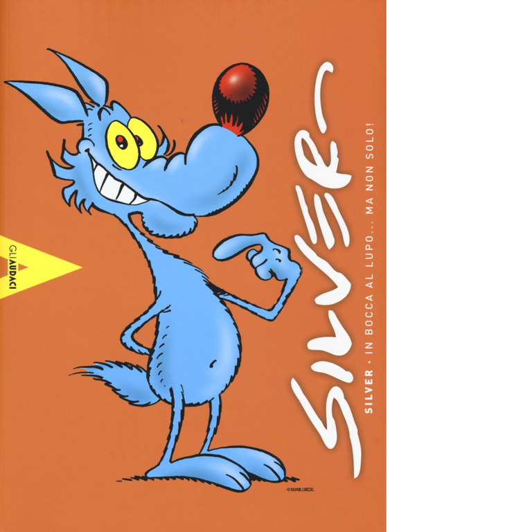 Silver. In bocca al lupo. ma non solo! - AA.VV. …