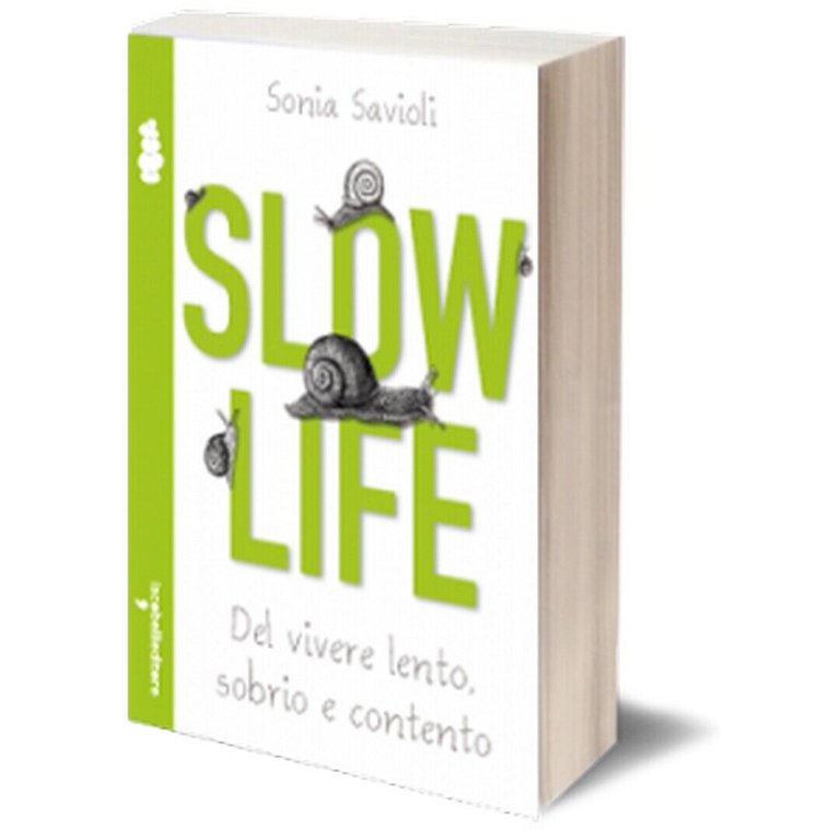 Slow life di Sonia Savioli, 2013, Iacobelli Editore