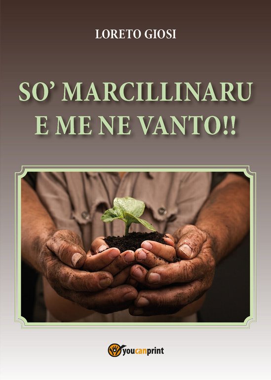 So? marcillinaru e me ne vanto! di Loreto Giosi, 2017, …