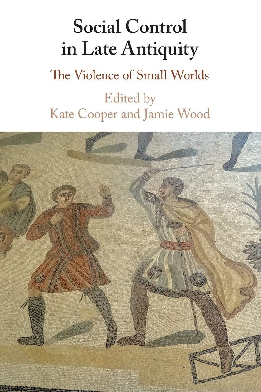 Social Control In Late Antiquity - Kate Cooper - Cambridge, …