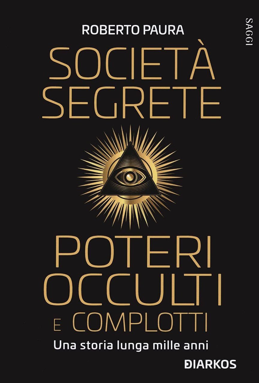 Società segrete, poteri occulti e complotti - Roberto Paura - …