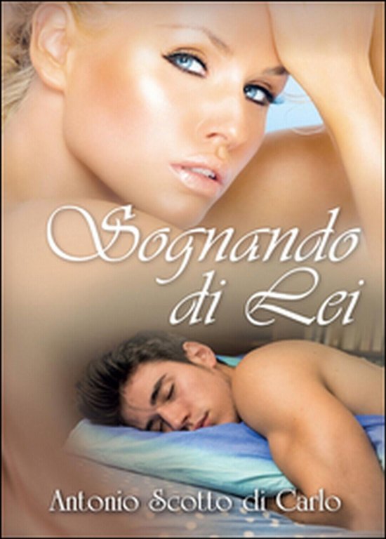 Sognando di lei di Antonio Scotto Di Carlo, 2016, Youcanprint