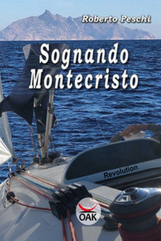 Sognando Montecristo di Roberto Peschi, 2018, Oak Editions
