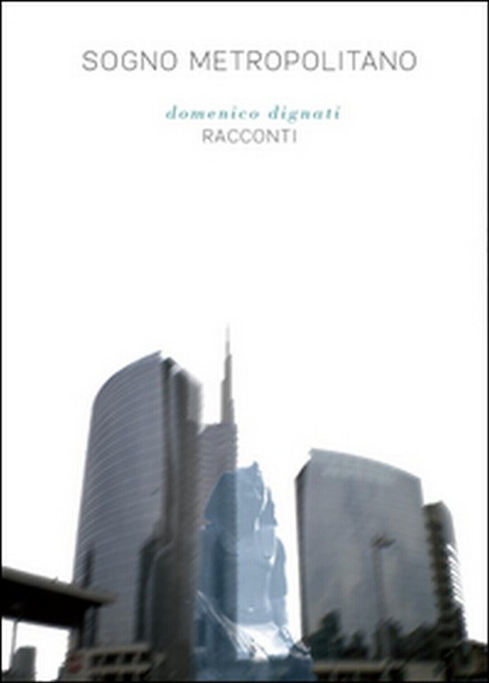 Sogno metropolitano di Domenico Dignati, 2015, Youcanprint