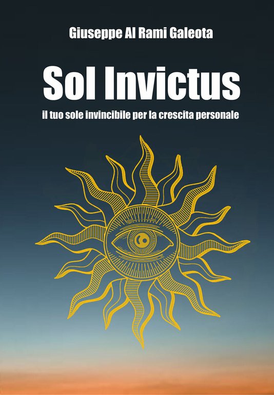 Sol Invictus di Giuseppe Al Rami Galeota, 2020, Youcanprint