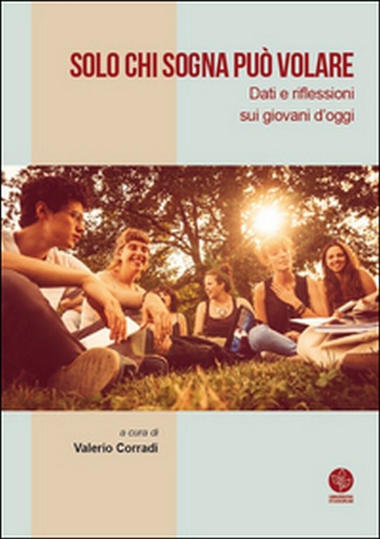 Solo chi sogna può volare. Dati e riflessioni sui giovani …