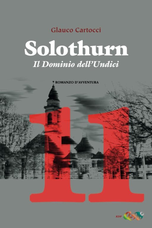 SOLOTHURN: Il Dominio dell?Undici di Glauco Cartocci, 2021, Indipendently Publ