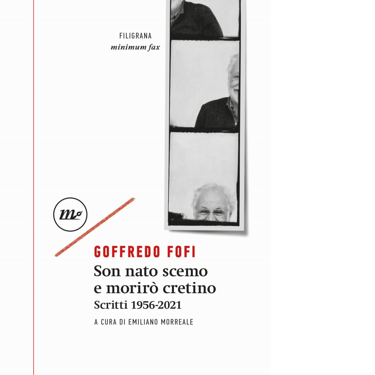 Son nato scemo e morirò cretino. Scritti 1956-2021 di Goffredo …