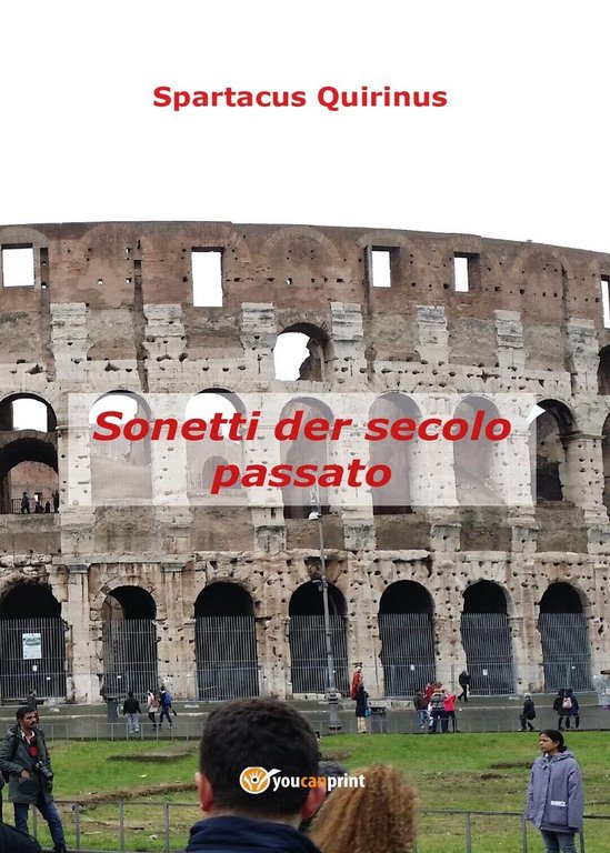 Sonetti der secolo passato di Quirinus Spartacus, 2016, Youcanprint