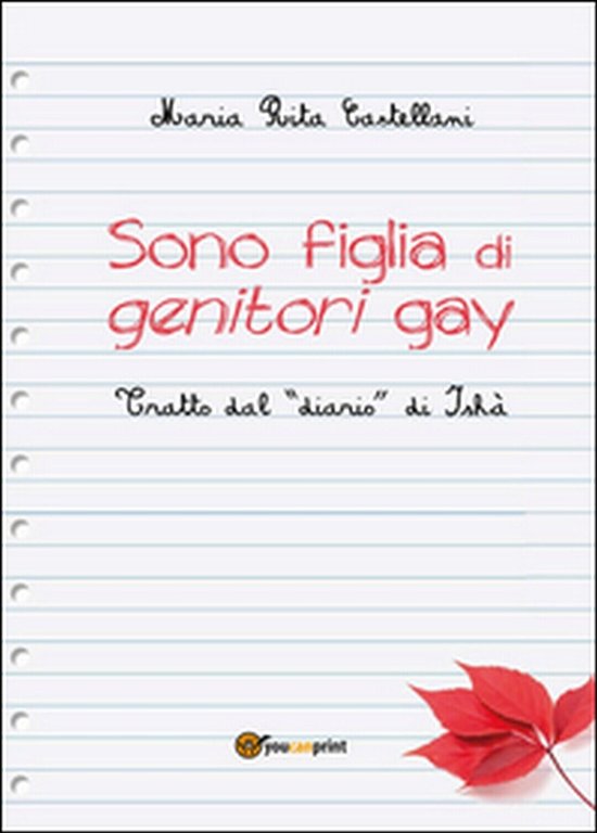 Sono figlia di genitori gay di M. Rita Castellani, 2014, …