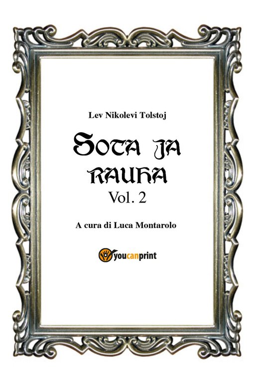 Sota ja rauha II, di Lev Tolstoj, L. Montarolo, 2018, …