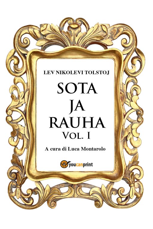 Sota ja rauha Vol. 1 - Guerra e Pace Vol. …