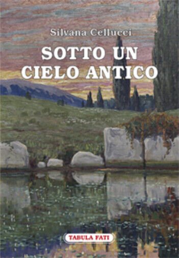 Sotto un cielo antico di Silvana Cellucci, 2014, Tabula Fati