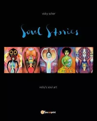 Soul Stories di Vicky Scher, 2023, Youcanprint