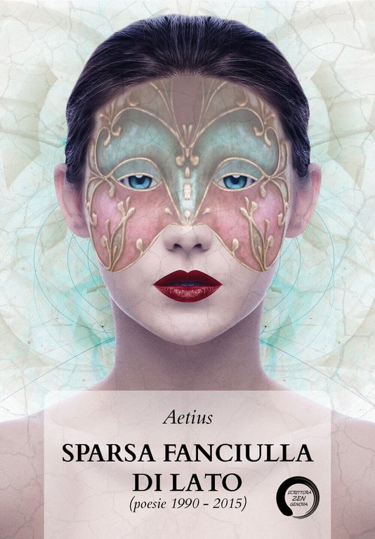 Sparsa fanciulla di lato (poesie 1990-2015) di Aetius, 2020, Youcanprint