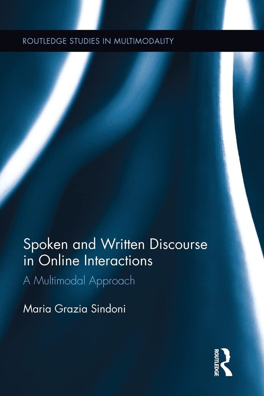 Spoken and Written Discourse in Online Interactions - Maria Grazia …