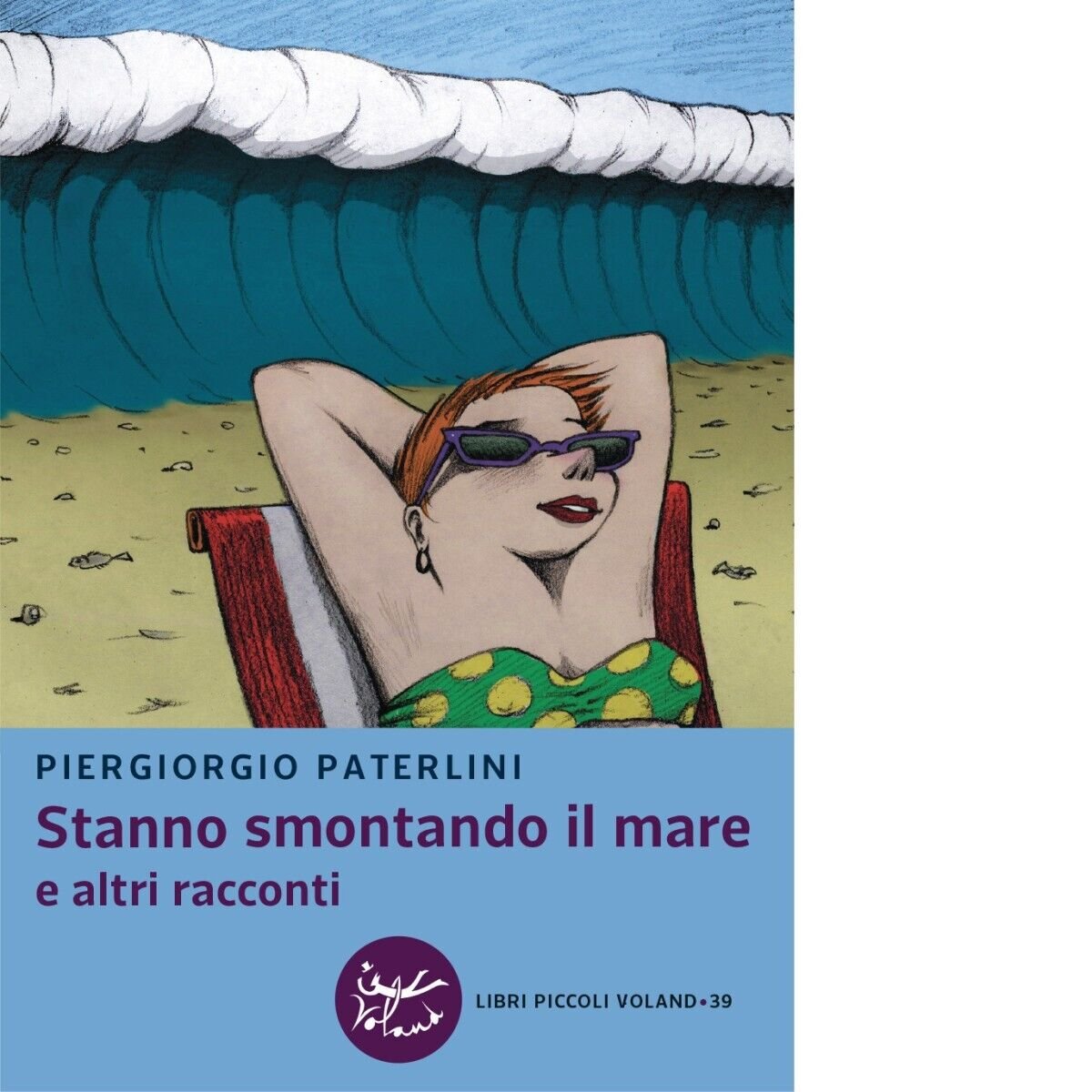 Stanno smontando il mare e altri racconti di Piergiorgio Paterlini, …