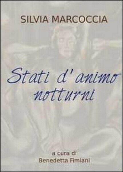 Stati d?animo notturni - di Silvia Marcoccia, B. Fimiani, 2012 …