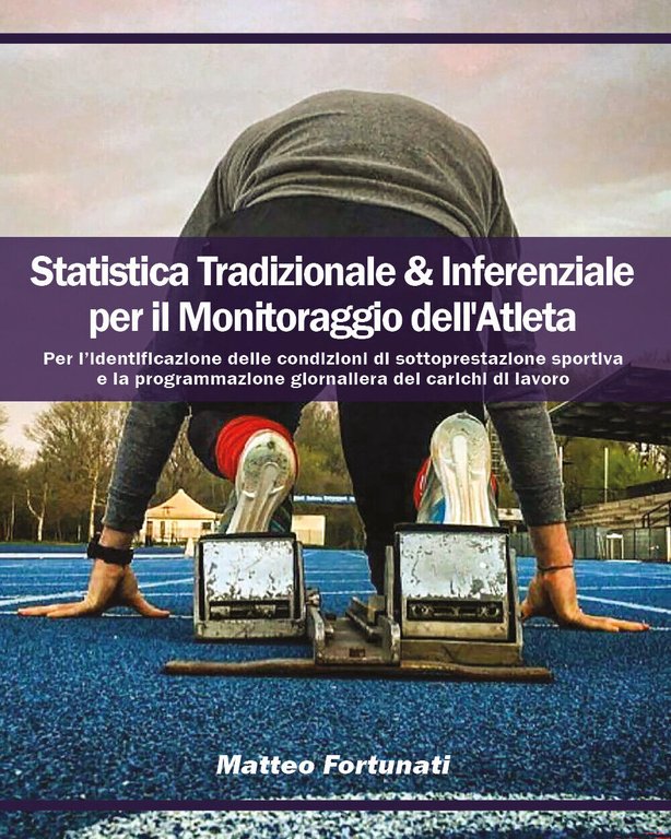 Statistica Tradizionale & Inferenziale per il Monitoraggio dell?Atleta. Per l?id