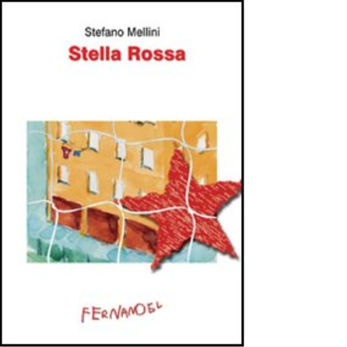 Stella Rossa di Mellini Stefano - Fernandel editore, 2022