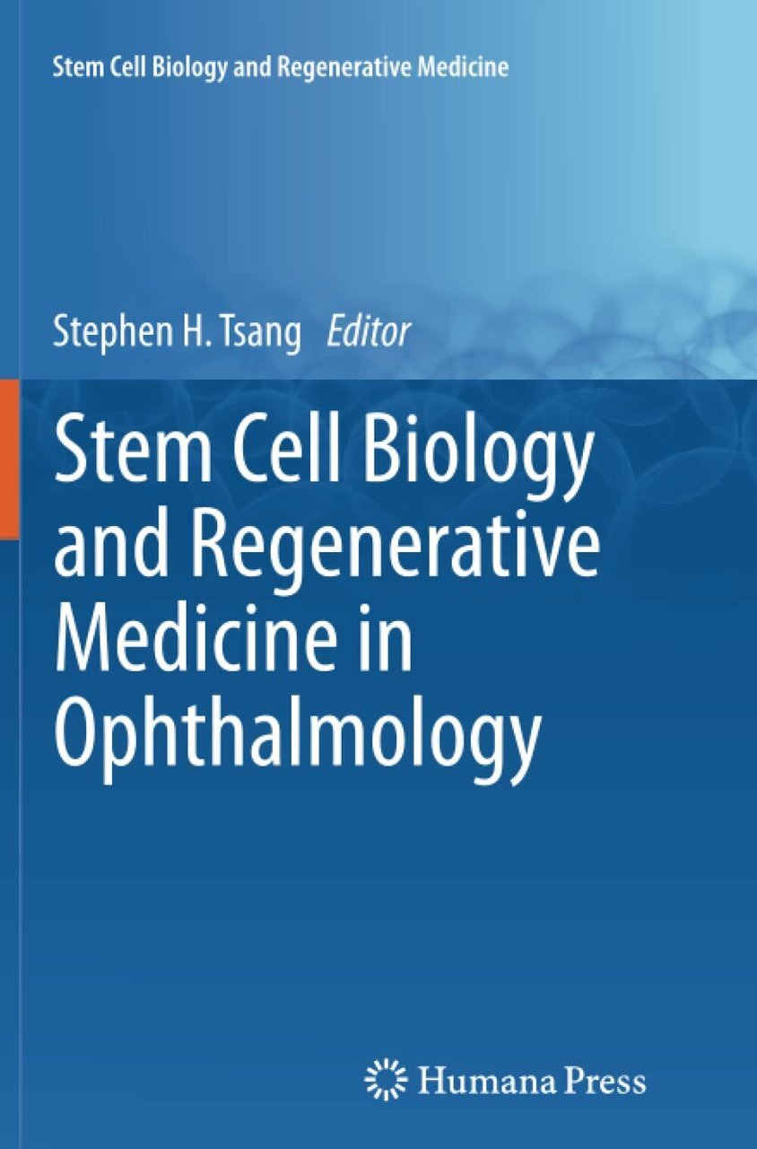 Stem Cell Biology and Regenerative Medicine in Ophthalmology - Humana, …
