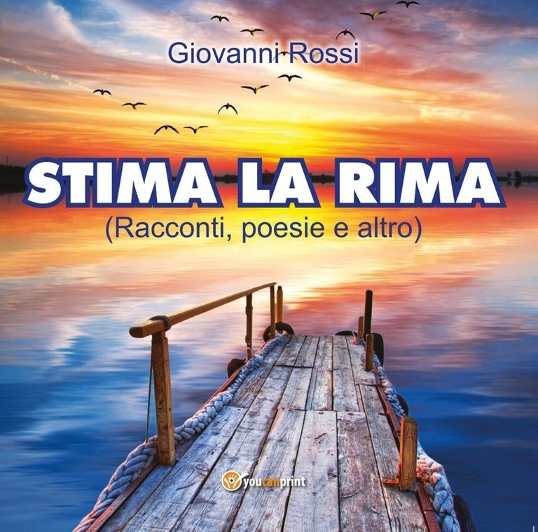 Stima la rima di Giovanni Rossi, 2017, Youcanprint